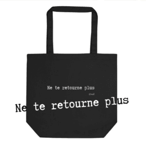 Tote Bag Bio EoZ Créations Originales “Ne te retourne plus”