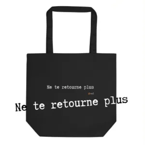 Tote Bag Bio EoZ Créations Originales “Ne te retourne plus”