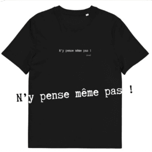T-shirt unisexe noir Eoz Créations Originales « N’y pense même pas » en coton biologique