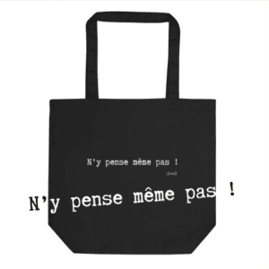 Tote Bag Bio EoZ Créations Originales “N'y pense même pas !”