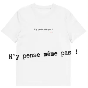 T-shirt unisexe blanc Eoz Créations Originales « N'y pense même pas » en coton biologique