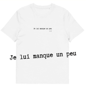 T-shirt unisexe blanc Eoz Créations Originales « Je lui manque un peu » en coton biologique