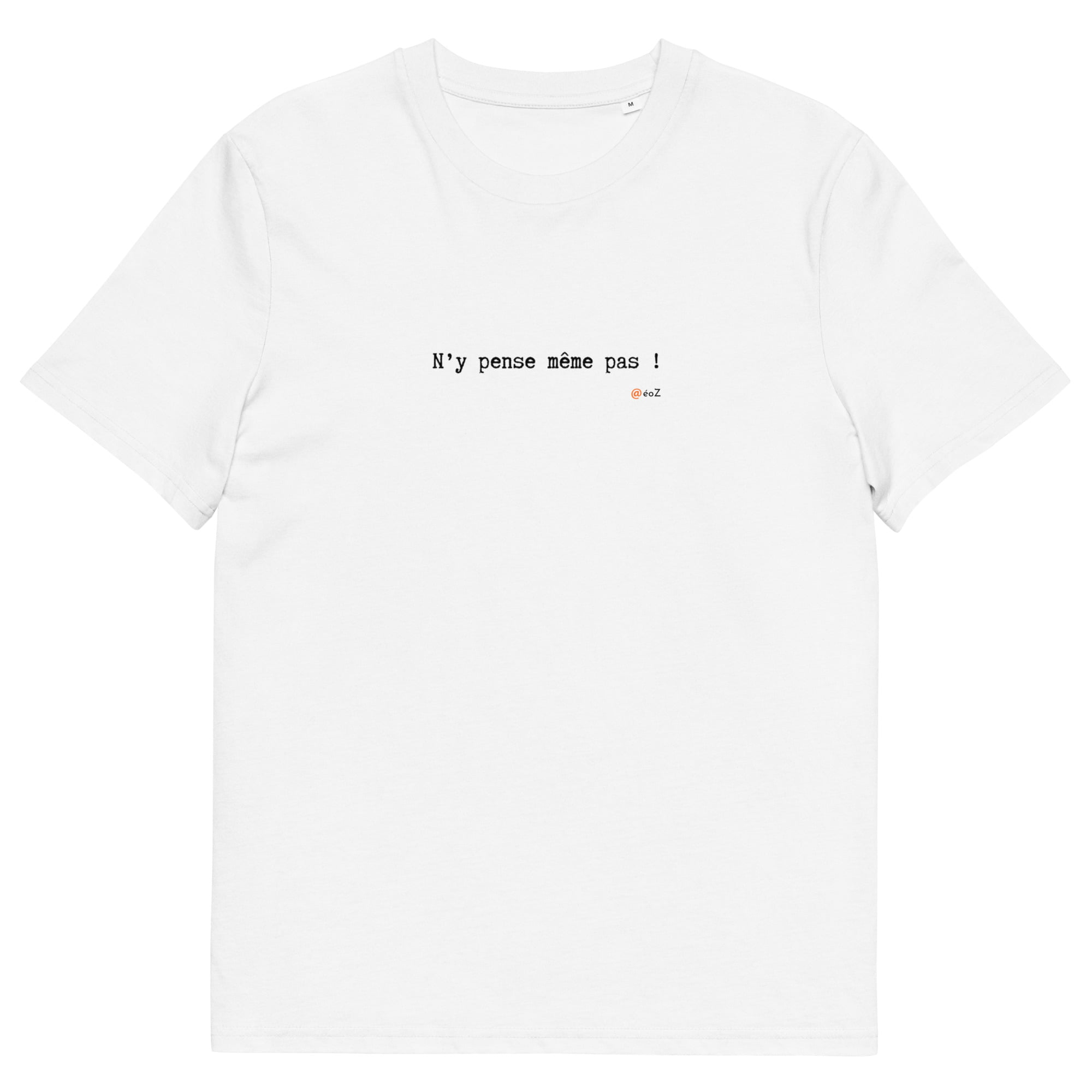 T-shirt unisexe blanc Eoz Créations Originales « N'y pense même pas » en coton biologique