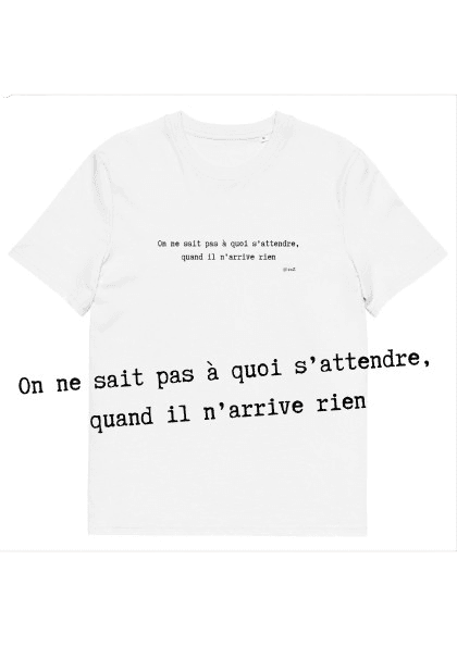 T-shirt unisexe blanc Eoz Créations Originales « On ne sait pas à quoi s'attendre... » en coton biologique