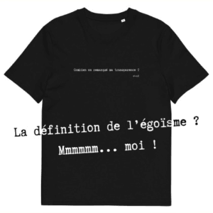 T-shirt unisexe noir Eoz Créations Originales « La définition de l'égoïsme ?... » en coton biologique