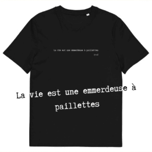 T-shirt unisexe noir Eoz Créations Originales « La vie est une emmerdeuse à paillettes » en coton biologique