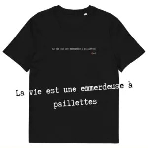 T-shirt unisexe noir Eoz Créations Originales « La vie est une emmerdeuse à paillettes » en coton biologique