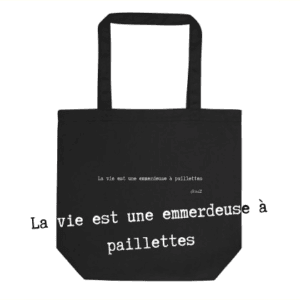 Tote Bag Bio EoZ Créations Originales « La vie est une emmerdeuse à paillettes »