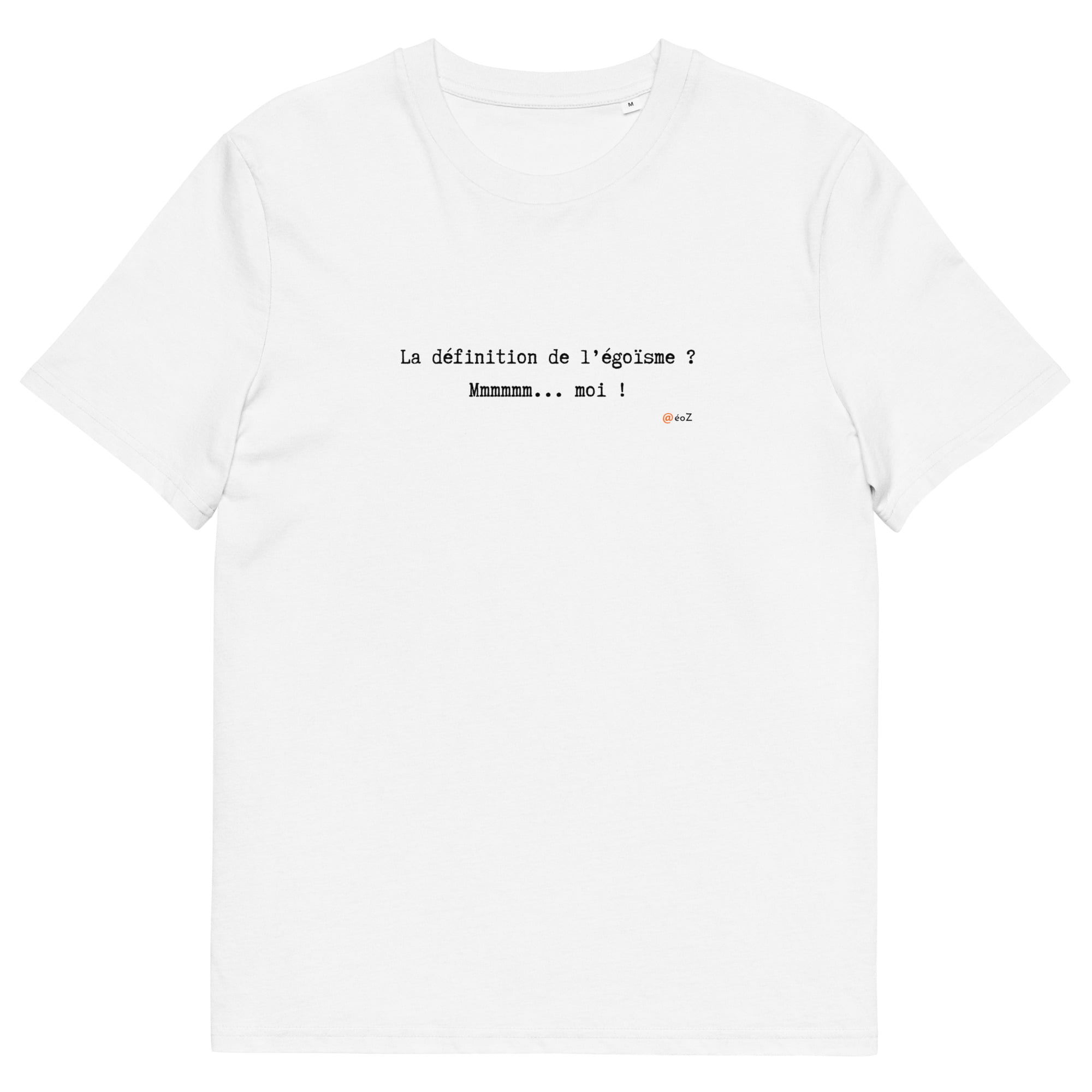 T-shirt unisexe blanc Eoz Créations Originales « La définition de l'égoïsme ?... » en coton biologique