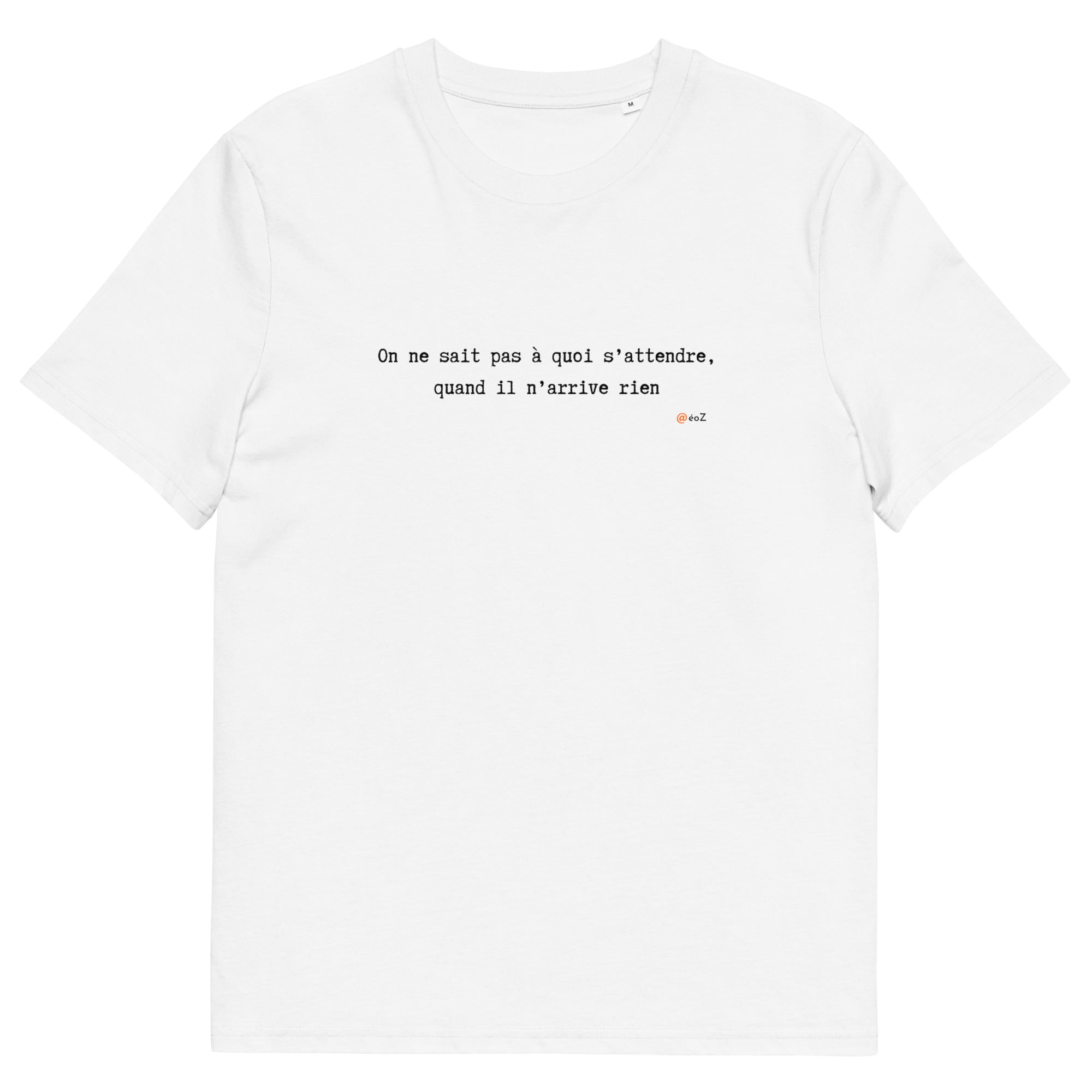 T-shirt unisexe blanc Eoz Créations Originales « On ne sait pas à quoi s'attendre... » en coton biologique