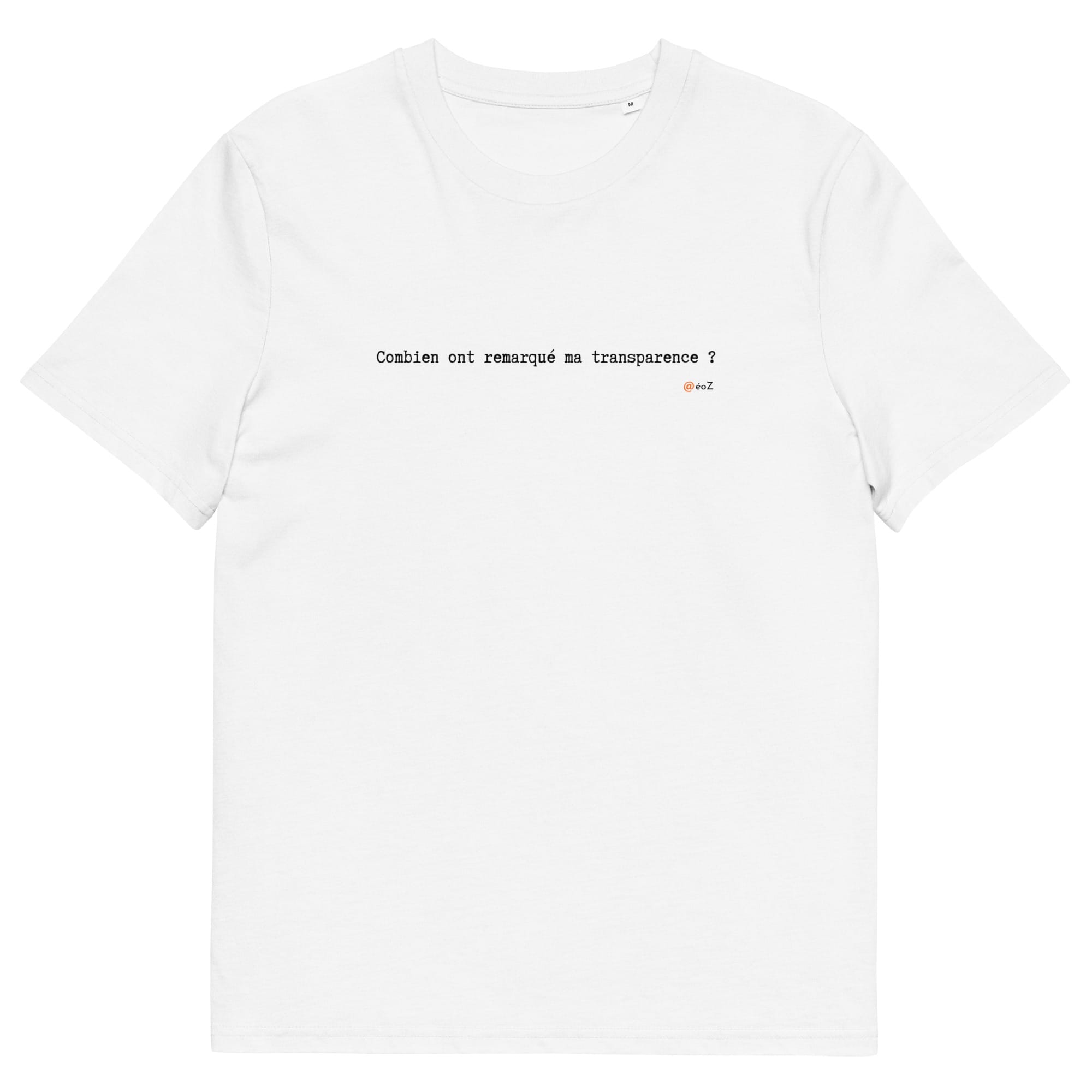 T-shirt unisexe blanc Eoz Créations Originales « Combien on remarqué ma transparence ? » en coton biologique