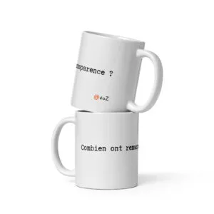 Mug EoZ Créations Originales " Combien on remarqué ma transparence ? ”