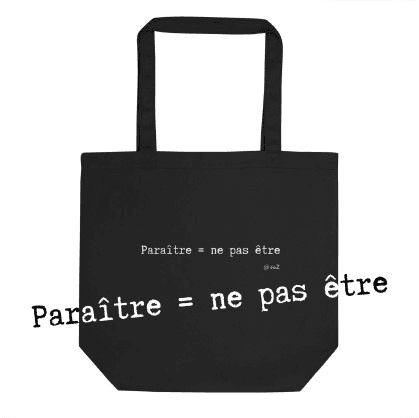 Tote Bag Bio EoZ Créations Originales “Paraître = ne pas être”