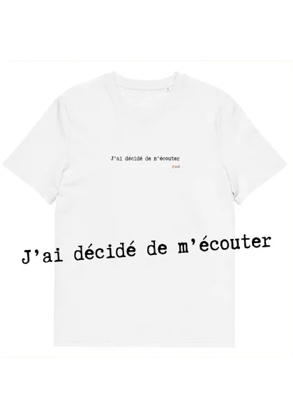T-shirt unisexe blanc Eoz Créations Originales « J'ai décidé de m'écouter » en coton biologique
