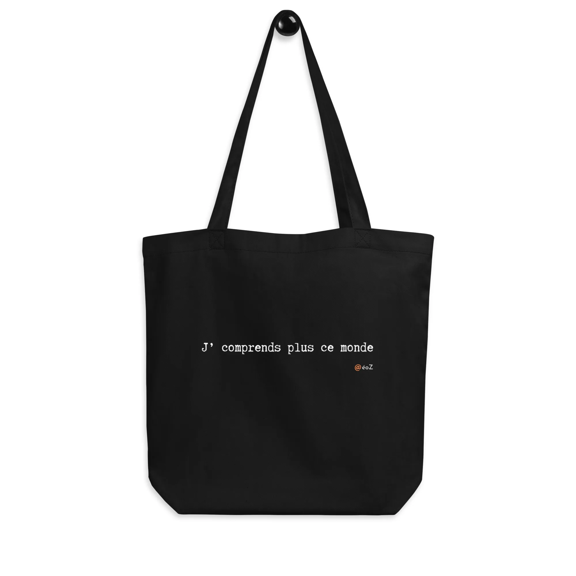 Tote Bag Bio EoZ Créations Originales “J' comprends plus ce monde” accroché