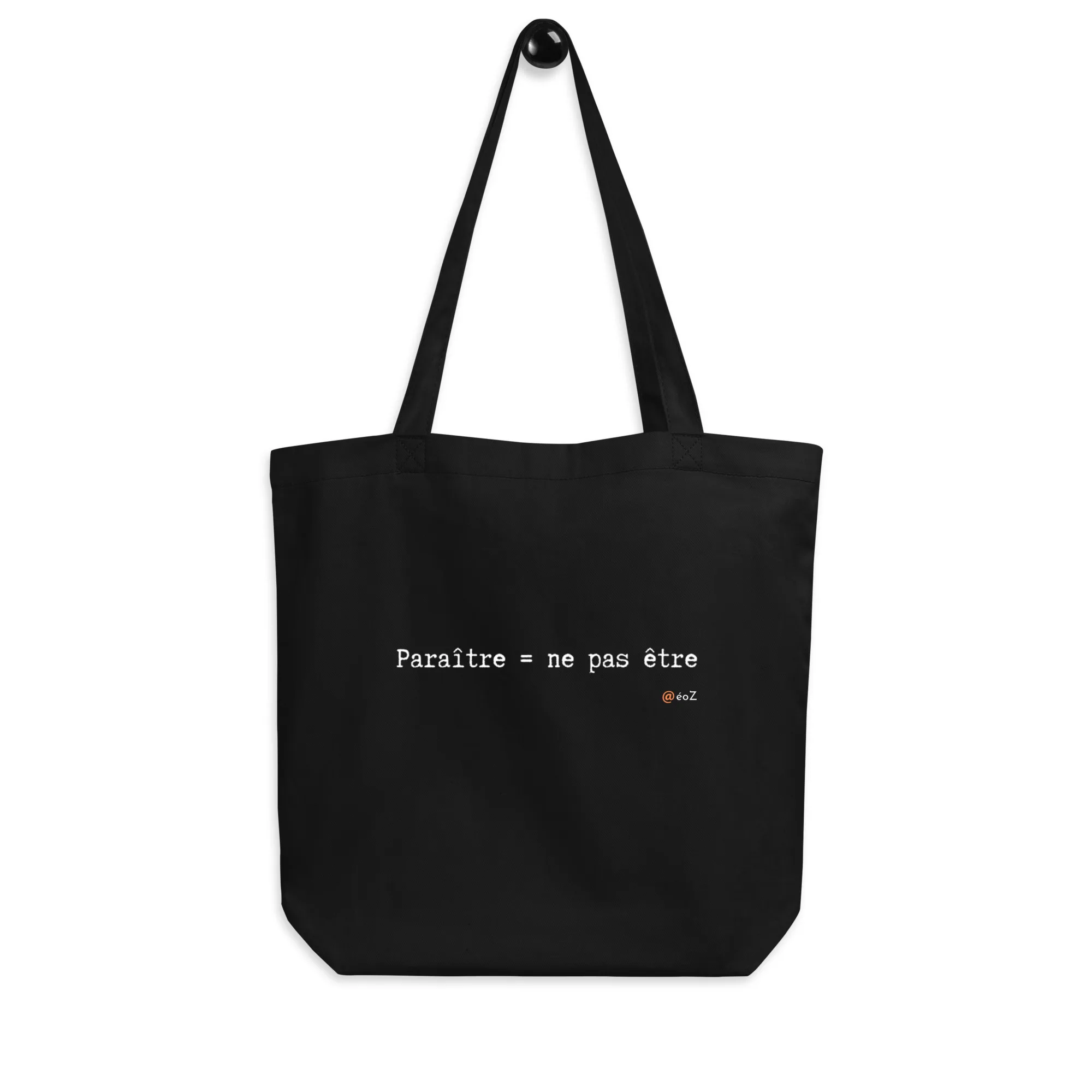 Tote Bag Bio EoZ Créations Originales “Paraître = ne pas être” accroché
