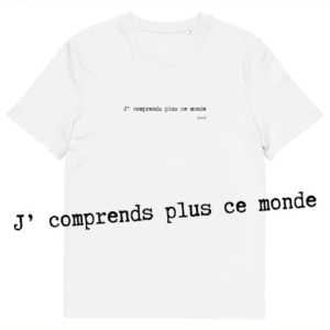 T-shirt unisexe blanc Eoz Créations Originales « J' comprends plus ce monde » en coton biologique