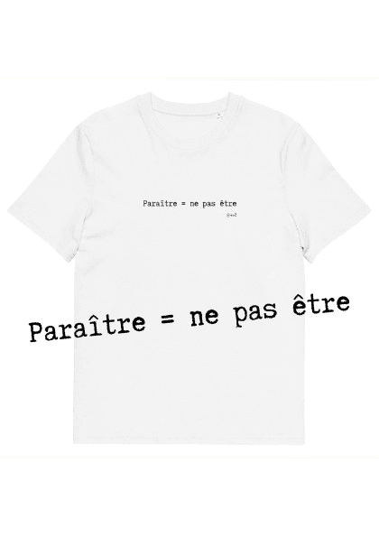 T-shirt unisexe blanc Eoz Créations Originales « Paraître = ne pas être » en coton biologique
