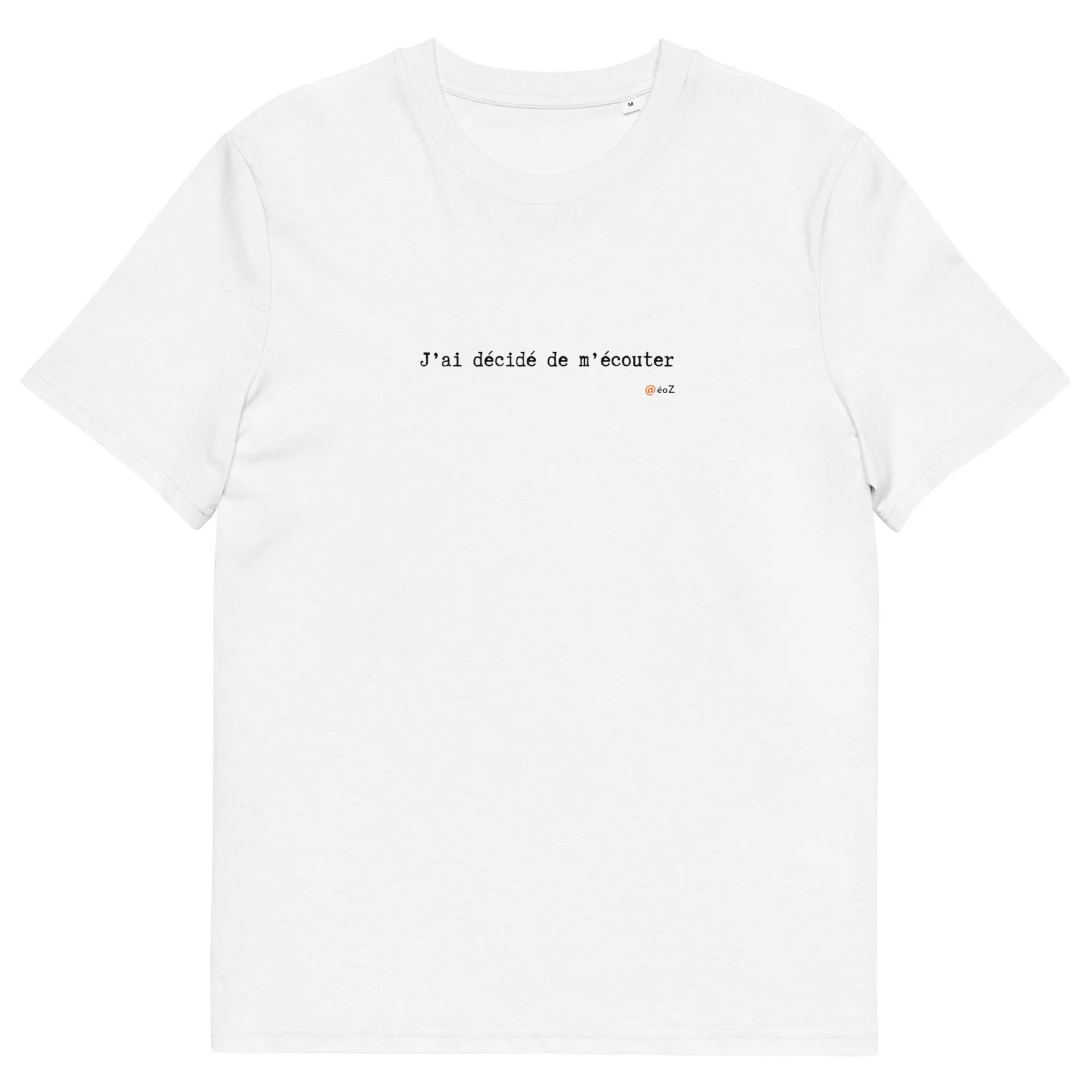 T-shirt unisexe blanc Eoz Créations Originales « J'ai décidé de m'écouter » en coton biologique