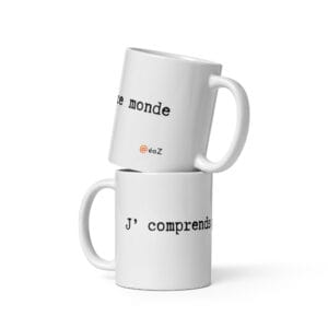 Mug EoZ Créations Originales “J' comprends plus ce monde”