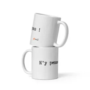 Mug EoZ Créations Originales “N'y pense même pas !”