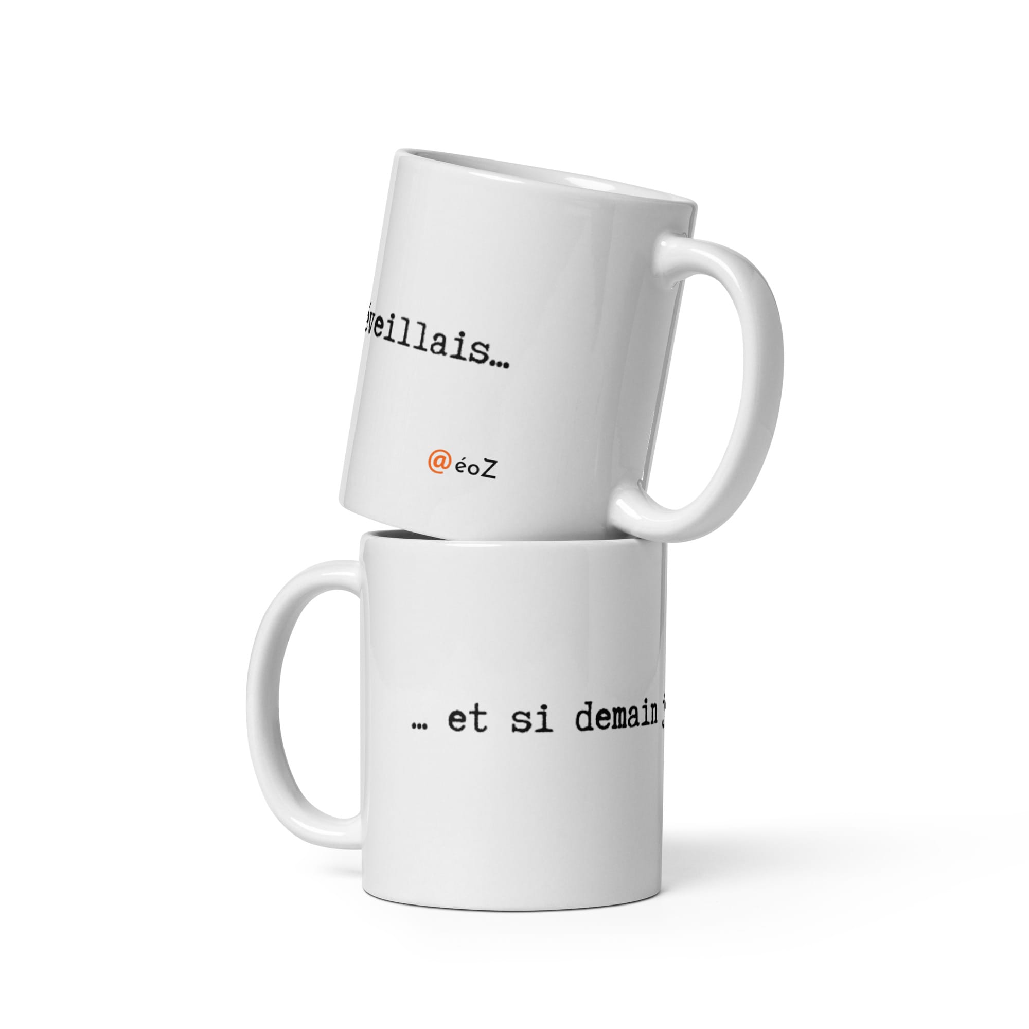 Mug EoZ Créations Originales “Et si demain je me réveillais”