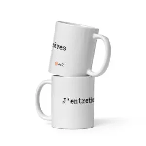 Mug EoZ Créations Originales “J'entretiens mes rêves”