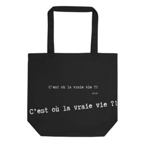 Tote bag EoZ Créations Originales “C'est où la vraie vie ?!”