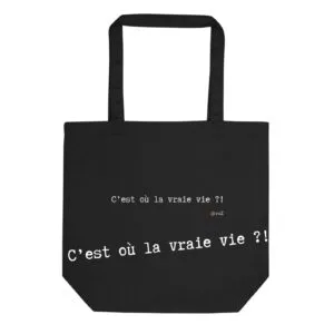 Tote bag EoZ Créations Originales “C'est où la vraie vie ?!”