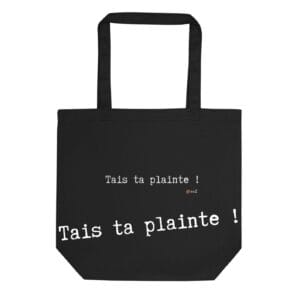 Tote bag EoZ Créations Originales “Tais ta plainte”