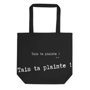 Tote bag EoZ Créations Originales “Tais ta plainte”