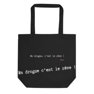 Tote bag EoZ Créations Originales "ma drogue c'est le rêve"