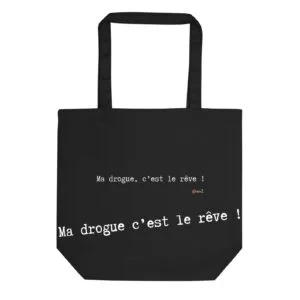 Tote bag EoZ Créations Originales "ma drogue c'est le rêve"