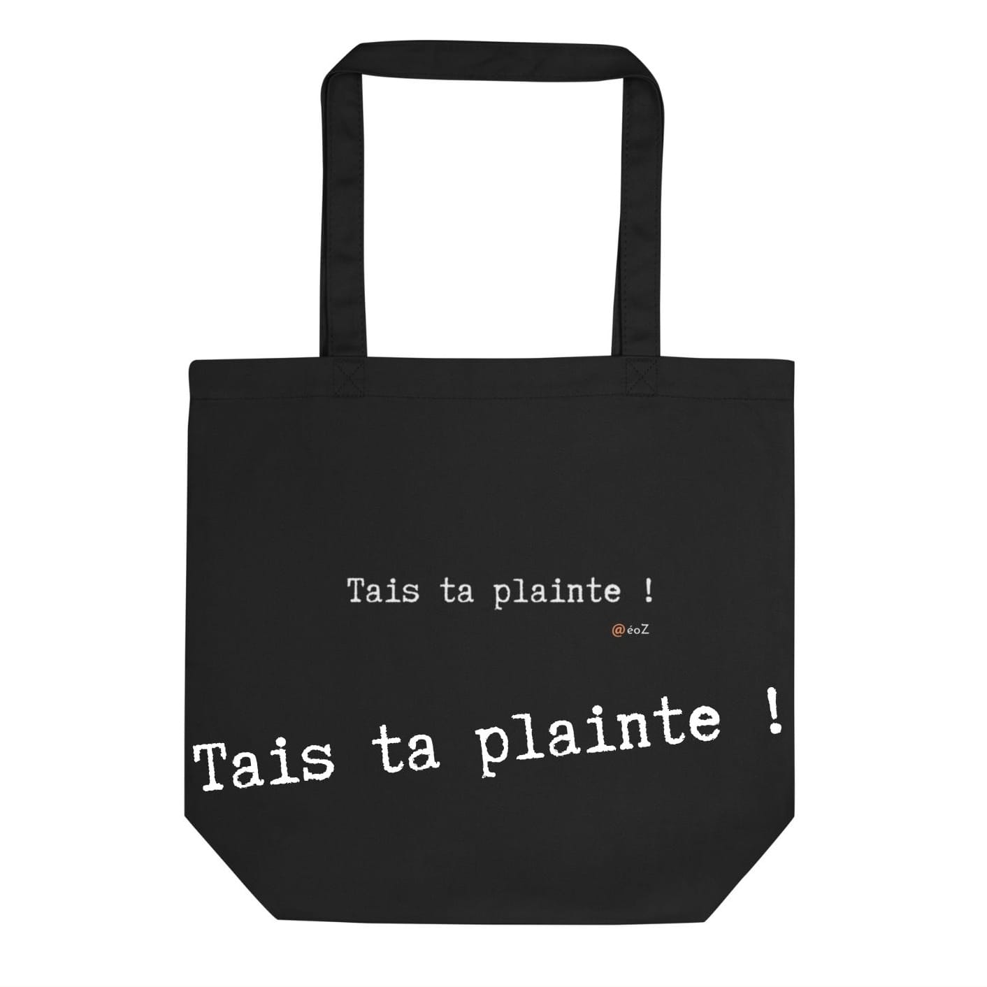 Tote bag EoZ Créations Originales “Tais ta plainte”