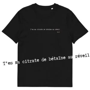 T-shirt unisexe noir Eoz Créations Originales «T'es ma citrate de bétaïne au réveil» en coton biologique