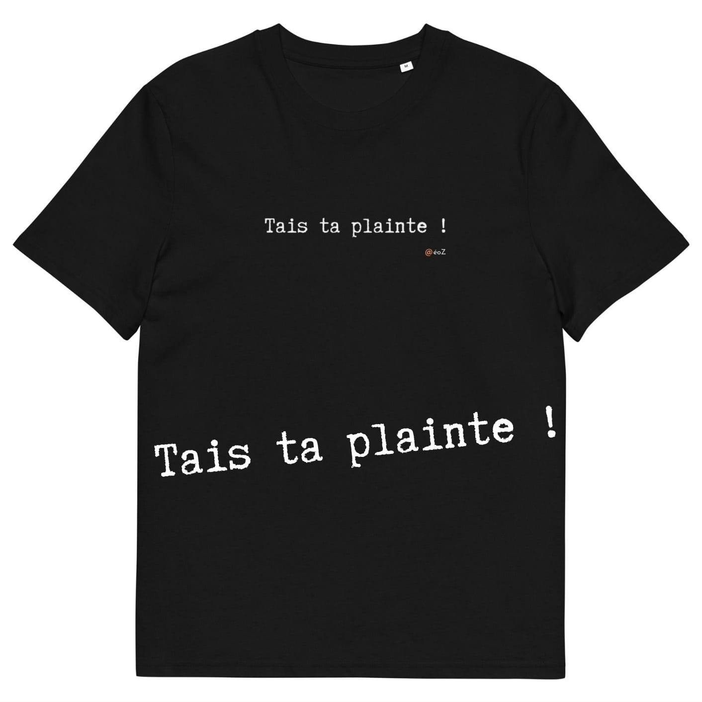 T-shirt unisexe noir Eoz Créations Originales «Tais ta plainte» en coton biologique