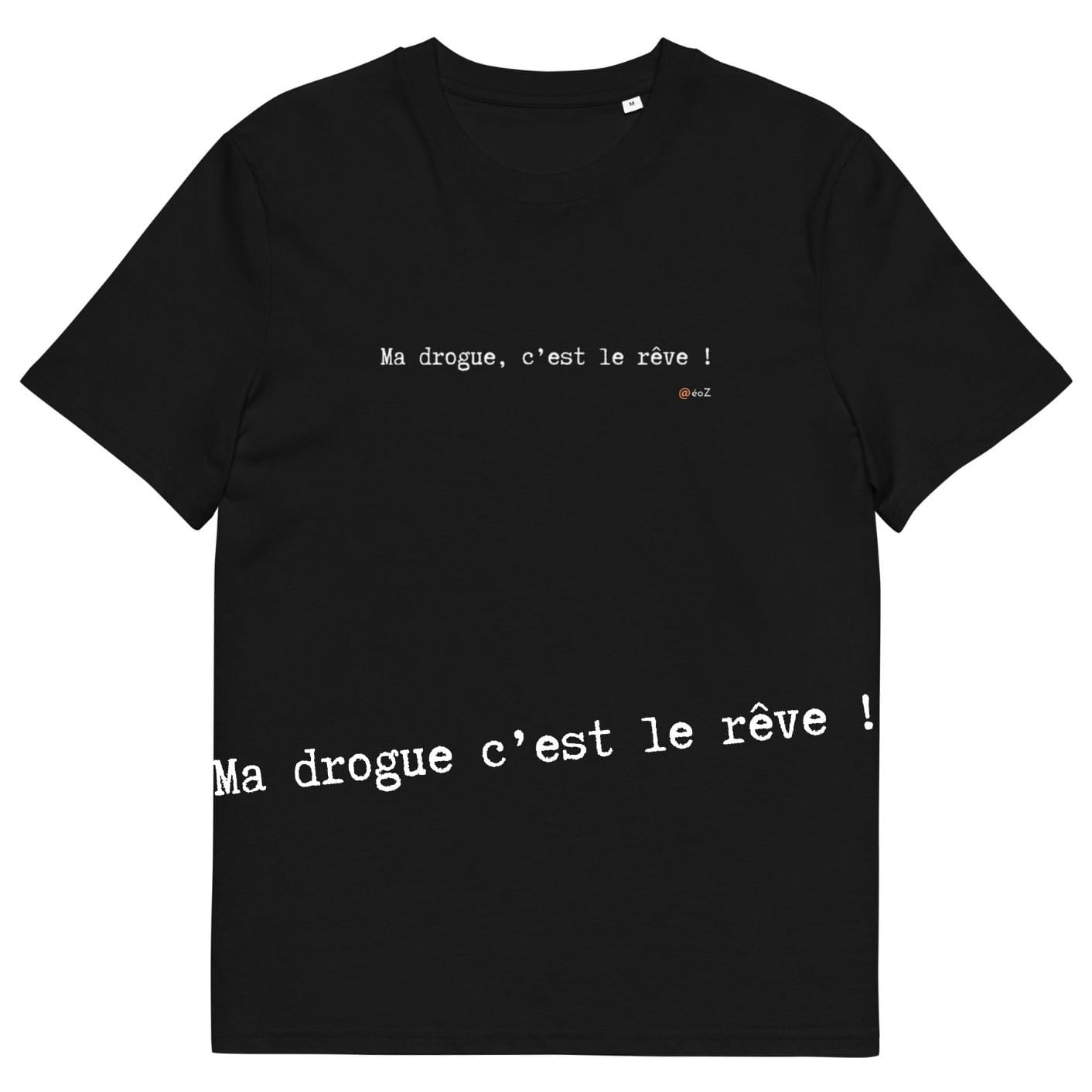 T-shirt unisexe noir Eoz Créations Originales « ma drogue c'est le rêve ! » en coton biologique