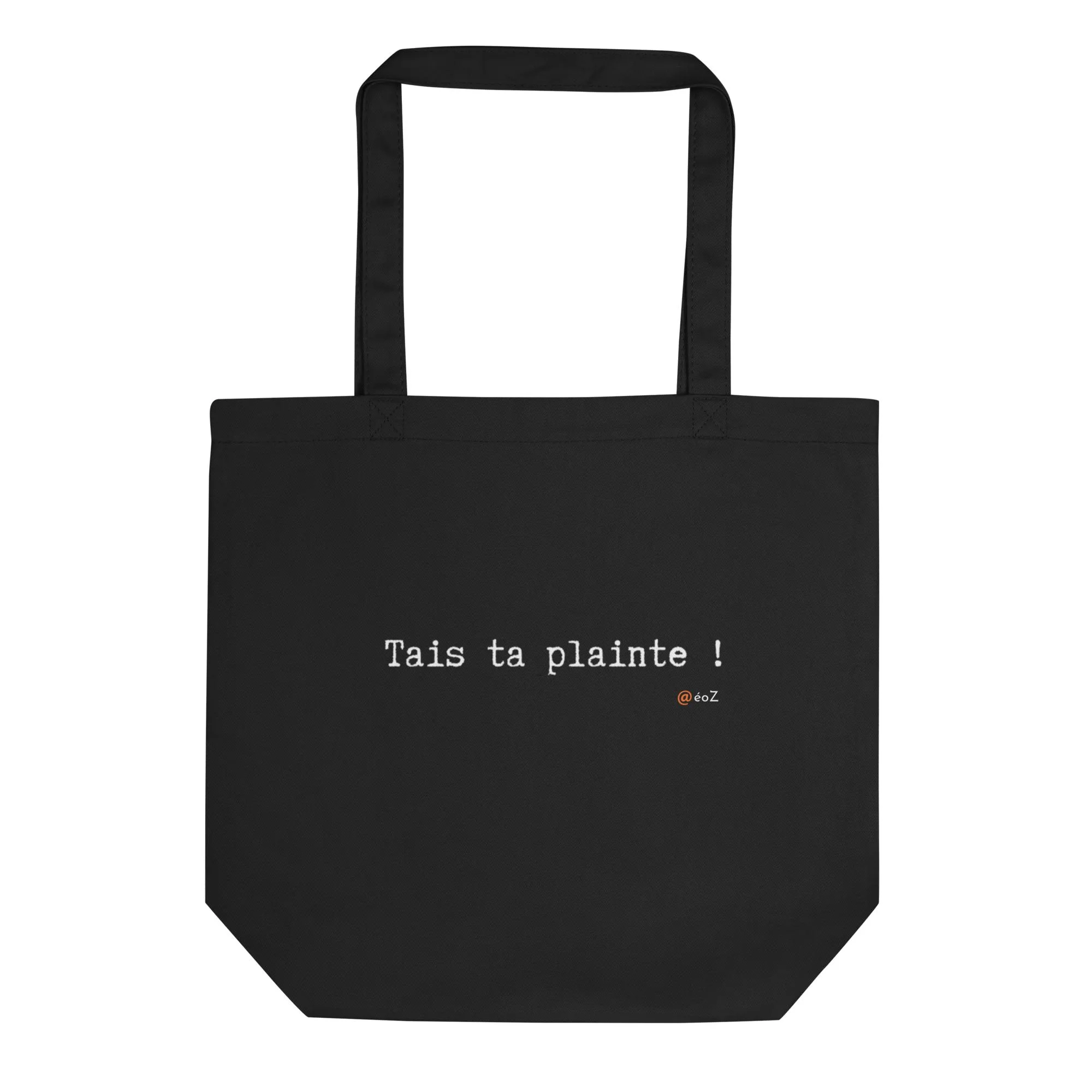 Tote bag EoZ Créations Originales “Tais ta plainte”
