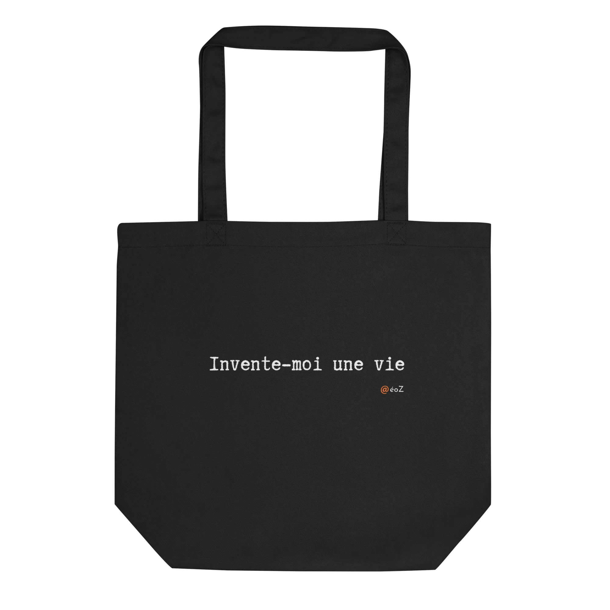 Tote bag EoZ Créations Originales "invente-moi une vie"