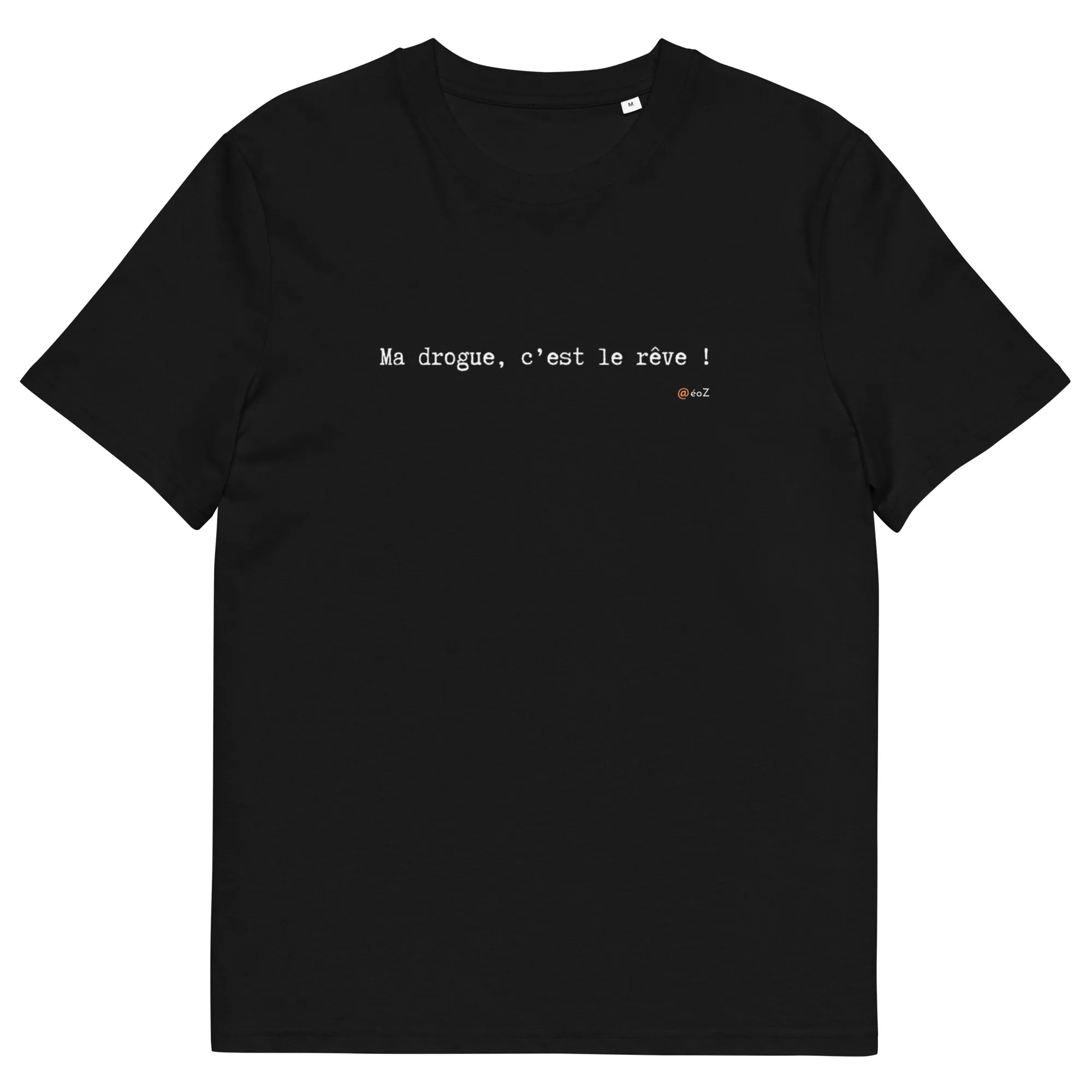T-shirt unisexe noir Eoz Créations Originales « ma drogue c'est le rêve ! » en coton biologique