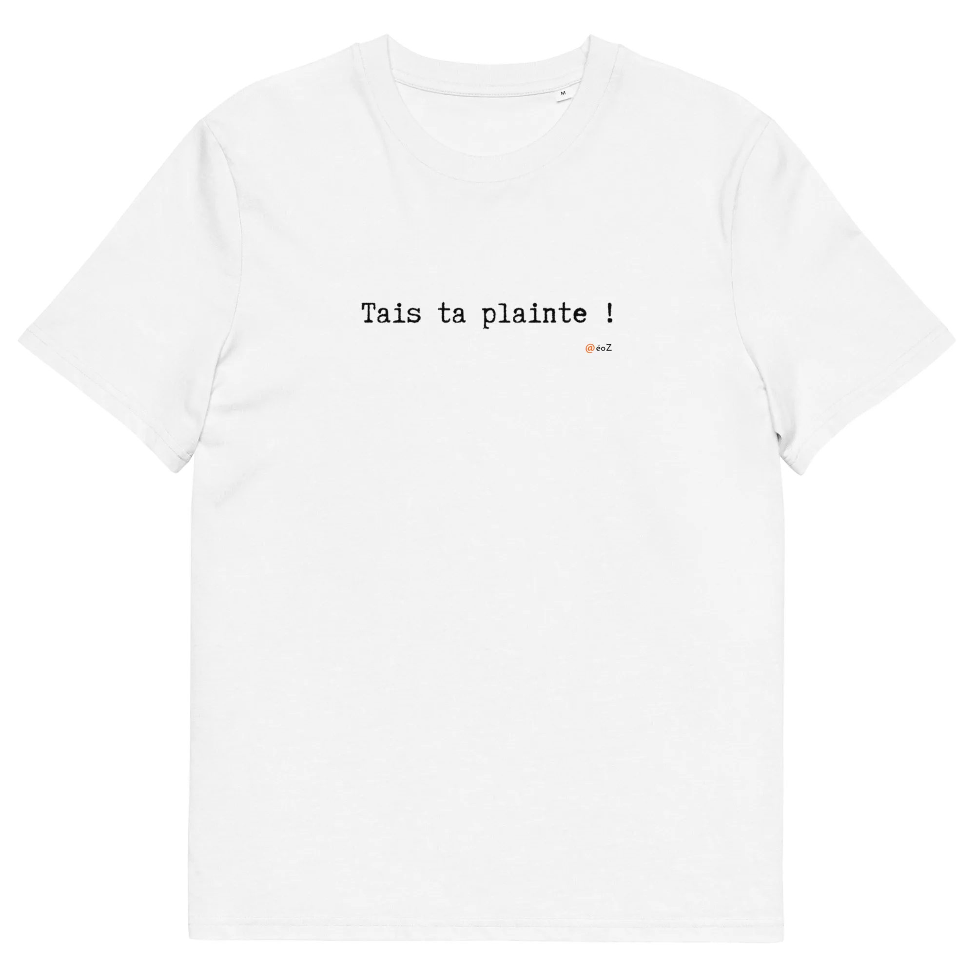 T-shirt unisexe blanc Eoz Créations Originales «Tais ta plainte» en coton biologique